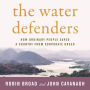 The Water Defenders: How Ordinary People Saved a Country from Corporate Greed