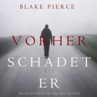 Vorher Schadet Er (Ein Mackenzie White Mystery-Buch 14)