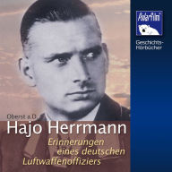 Hajo Herrmann: Erinnerungen eines deutschen Luftwaffenoffiziers (Abridged)