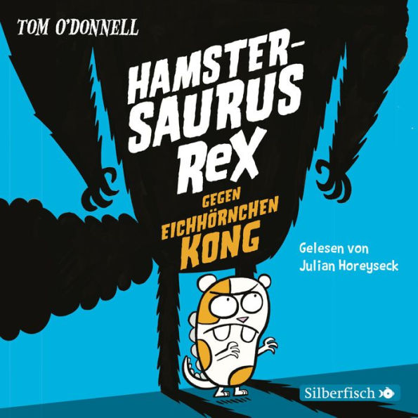 Hamstersaurus Rex 2: Hamstersaurus Rex gegen Eichhörnchen Kong (Abridged)