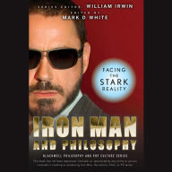 Iron Man and Philosophy: Facing the Stark Reality