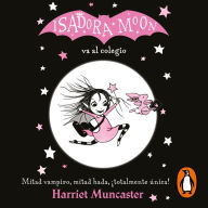 Isadora Moon 1 - Isadora Moon va al colegio: ¡Un libro mágico!