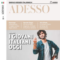 Italienisch lernen Audio - Die italienische Jugend von heute: Adesso Audio 06/2020 - I giovani italiani oggi (Abridged)
