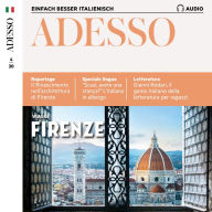 Italienisch lernen Audio - Florenz: Adesso Audio 04/20 - Firenze (Abridged)