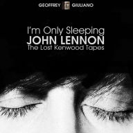 I'm Only Sleeping - John Lennon The Lost Kenwood Tapes