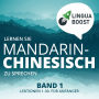 Lernen Sie Mandarin-Chinesisch zu sprechen. Band 1.: Lektionen 1-30. Für Anfänger.