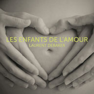 Les enfants de l'amour, Les: Les enfants de l'amour