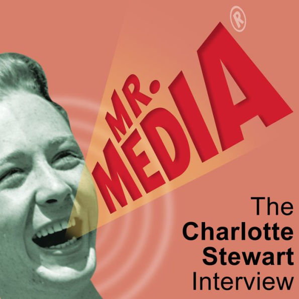 Mr. Media: The Charlotte Stewart Interview