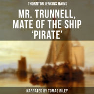 Mr. Trunnell, Mate of the Ship 'Pirate'