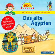 Pixi Wissen: Das alte Ägypten (Abridged)
