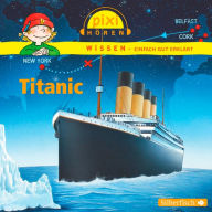 Pixi Wissen: Titanic (Abridged)