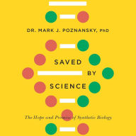 Saved by Science: The Hope and Promise of Synthetic Biology