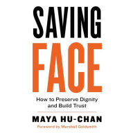 Saving Face: How to Preserve Dignity and Build Trust