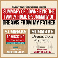 Summary Bundle: Home & Memoir: Includes Summary of Downsizing the Family Home & Summary of Dreams from My Father