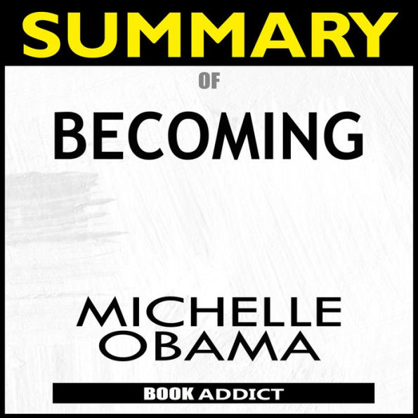 Summary of Becoming by Michelle Obama