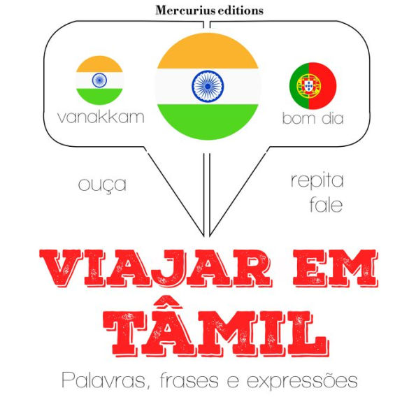Viajar em tâmil: Ouça, repita, fale: método de aprendizagem de línguas