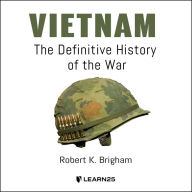 Vietnam: The Definitive History of the War