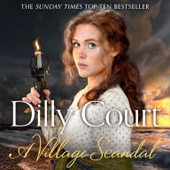 A Village Scandal: The latest heartwarming and uplifiting Sunday Times No. 1 bestselling historical romance from the author of the Christmas Wedding (The Village Secrets, Book 2)