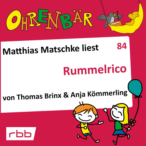 Ohrenbär - eine OHRENBÄR Geschichte, 8, Folge 84: Rummelrico (Hörbuch mit Musik)