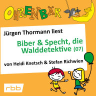 Ohrenbär - eine OHRENBÄR Geschichte, 5, Folge 53: Ohrenbär: Biber & Specht, die Walddetektive, Teil 7 (Hörbuch mit Musik)