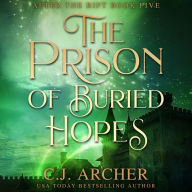 The Prison of Buried Hopes: After The Rift, book 5