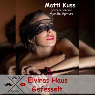 Elviras Haus - Gefesselt (ungekürzt)