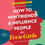 How to Win Friends and Influence People for Teen Girls