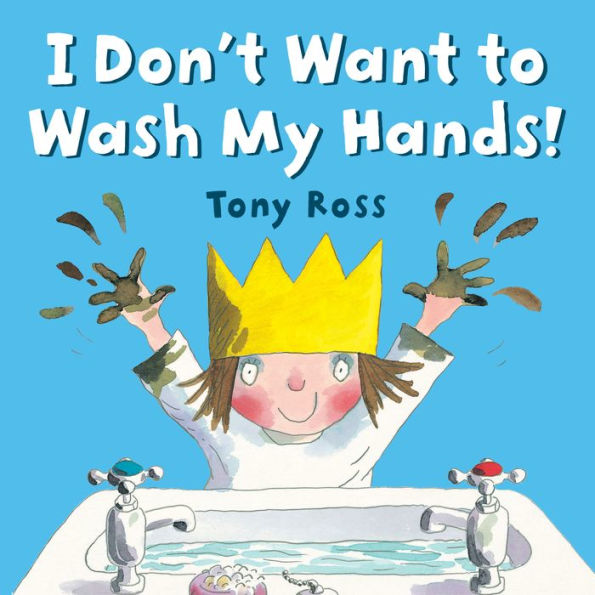 I Don't Want to Wash My Hands!