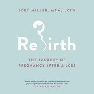 Rebirth: The Journey of Pregnancy After a Loss