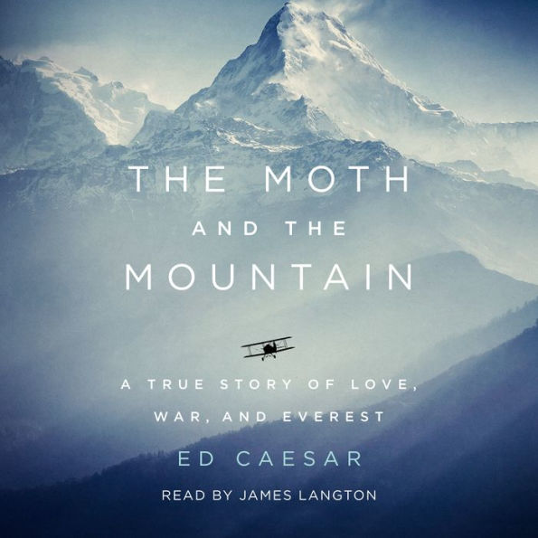 The Moth and the Mountain: A True Story of Love, War, and Everest