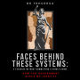 Faces Behind These Systems: 3 Felonies without Committing A Single Crime, How the Government Stole My Identity