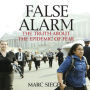 False Alarm: The Truth About the Epidemic of Fear