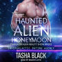 Haunted Alien Honeymoon: Stargazer Alien Reality Show Brides, Book 3
