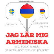 Jag lär mig armeniska: Jeg lytter, jeg gentager, jeg taler: sprogmetode