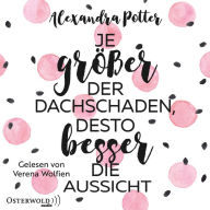 Je größer der Dachschaden, desto besser die Aussicht (Abridged)