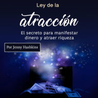 Ley de la atracción: El secreto para manifestar dinero y atraer riqueza