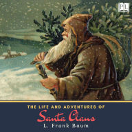 The Life and Adventures of Santa Claus