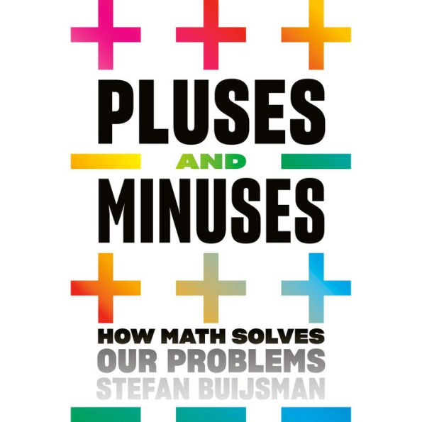 Pluses and Minuses: How Math Solves Our Problems