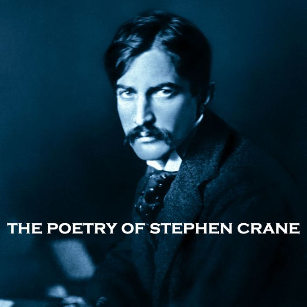 The Poetry of Stephen Crane: “Sometimes, the most profound of ...