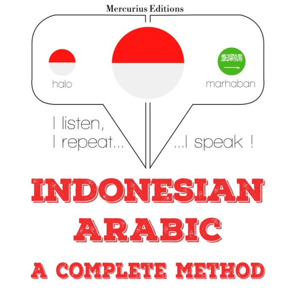 Saya belajar bahasa Arab: I listen, I repeat, I speak : language learning course