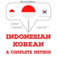 Saya belajar bahasa Korea: I listen, I repeat, I speak : language learning course