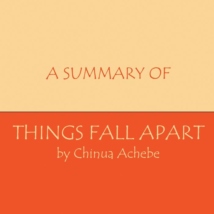 A Summary of Things Fall Apart (Abridged)