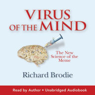 Virus of the Mind: The New Science of the Meme