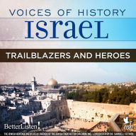 Voices of History Israel: Trailblazers and Heroes: Voices of History Israel, Book 8
