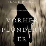 Vorher Plündert Er (Ein Mackenzie White Mystery-Buch 9)