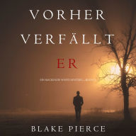 Vorher Verfällt Er (Ein Mackenzie White Mystery-Buch 11)