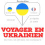 Voyager en ukrainien: Ecoute, répète, parle : méthode de langue