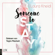 Someone to Stay - Someone-Reihe, Teil 3 (Ungekürzt)