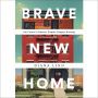 Brave New Home: Our Future in Smarter, Simpler, Happier Housing