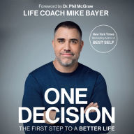 One Decision: The First Step to a Better Life